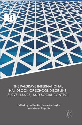 The Palgrave International Handbook of School Discipline, Surveillance, and Social Control