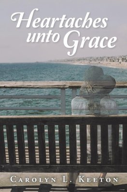 Heartaches Unto Grace