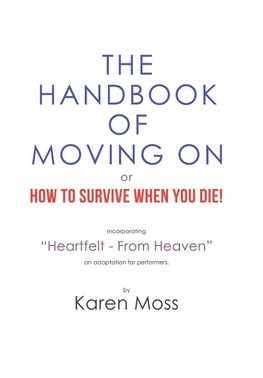 The Handbook of Moving on or How to Survive When You Die!