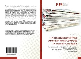 The Involvement of the American Press Coverage in Trump's Campaign