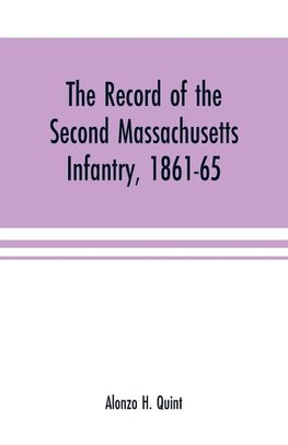 The record of the Second Massachusetts Infantry, 1861-65