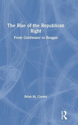 The Rise of the Republican Right