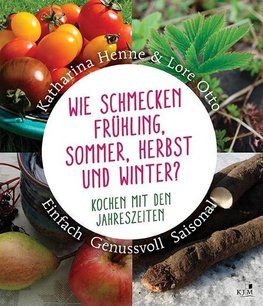 Wie schmecken Frühling, Sommer, Herbst und Winter?