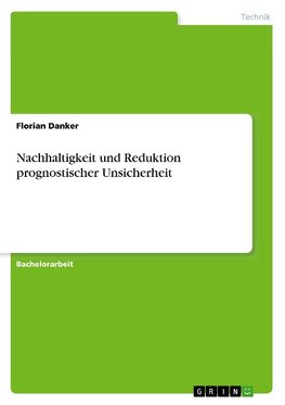 Nachhaltigkeit und Reduktion prognostischer Unsicherheit