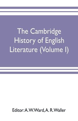 The Cambridge history of English literature (Volume I)