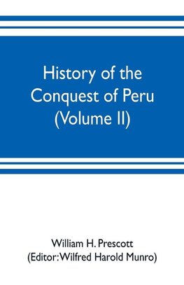 History of the conquest of Peru (Volume II)