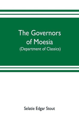 The governors of Moesia