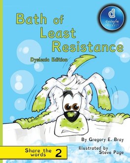 The Bath of Least Resistance Dyslexic Edition