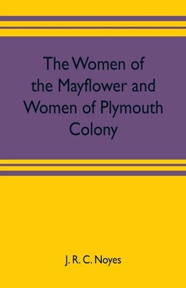 The women of the Mayflower and women of Plymouth colony