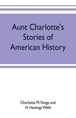 Aunt Charlotte's stories of American history