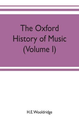 The Oxford history of music (Volume I) The Polyphonic Period Part I Method of Musical Art, 330-1330