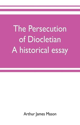 The persecution of Diocletian