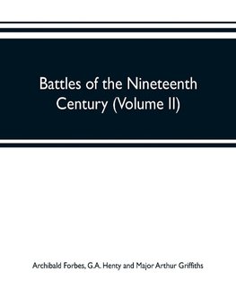 Battles of the nineteenth century (Volume II)