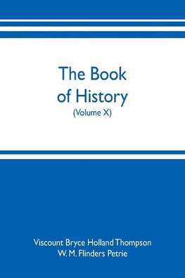 The book of history. A history of all nations from the earliest times to the present, with over 8,000 illustrations (Volume X)