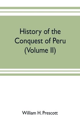 History of the conquest of Peru