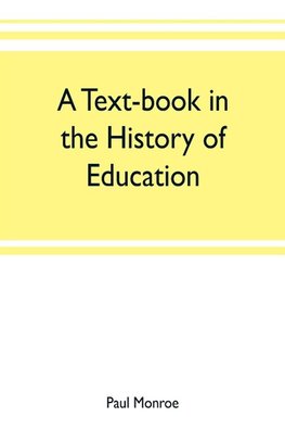 A text-book in the history of education