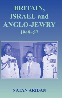 Aridan, N: Britain, Israel and Anglo-Jewry 1949-57