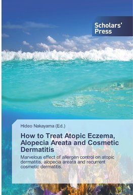 How to Treat Atopic Eczema, Alopecia Areata and Cosmetic Dermatitis