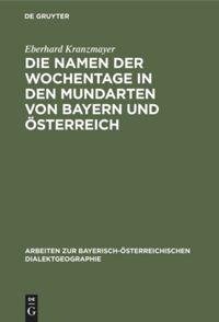 Die Namen der Wochentage in den Mundarten von Bayern und Österreich