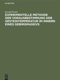 Experimentelle Methode der Vorausbestimmung der Gesteintemperatur im Innern eines Gebirgmassivs