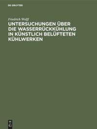 Untersuchungen über die Wasserrückkühlung in künstlich belüfteten Kühlwerken