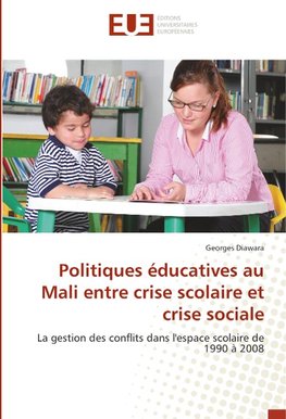 Politiques éducatives au Mali entre crise scolaire et crise sociale