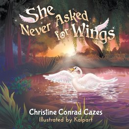 She Never Asked for Wings