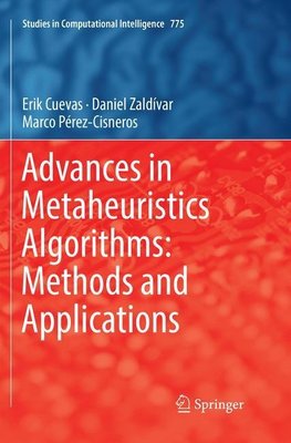 Advances in Metaheuristics Algorithms: Methods and Applications