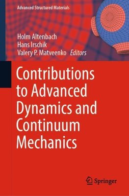 Contributions to Advanced Dynamics and Continuum Mechanics