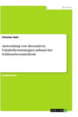 Anwendung von alternativen Vokabellernstrategien anhand der Schlüsselwortmethode