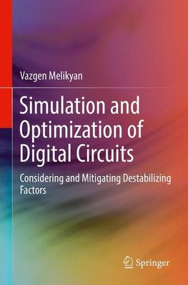 Simulation and Optimization of Digital Circuits