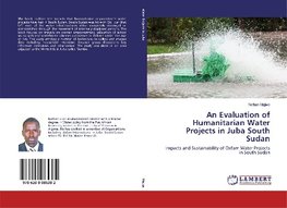 An Evaluation of Humanitarian Water Projects in Juba South Sudan