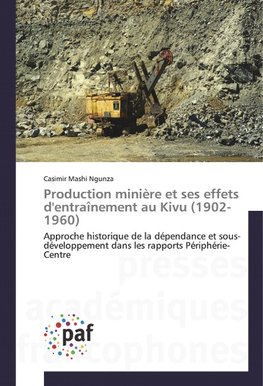 Production minière et ses effets d'entraînement au Kivu (1902-1960)