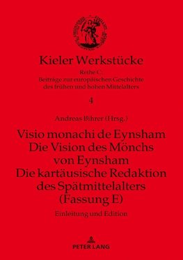 Visio monachi de Eynsham. Die Vision des Mönchs von Eynsham. Die kartäusische Redaktion des Spätmittelalters (Fassung E)