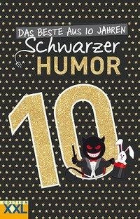 Das Beste aus 10 Jahren Schwarzer Humor