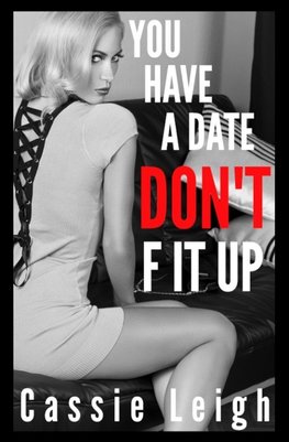 You Have a Date, Don't F It Up