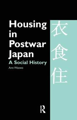 Housing in Postwar Japan - A Social History