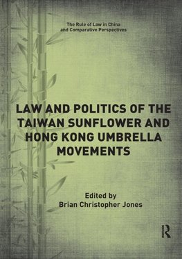 Law and Politics of the Taiwan Sunflower and Hong Kong Umbrella Movements