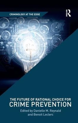 The Future of Rational Choice for Crime Prevention