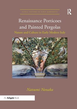 Renaissance Porticoes and Painted Pergolas