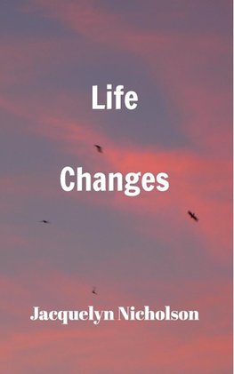 Life Changes