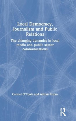 Local Democracy, Journalism and Public Relations