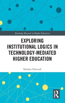 Exploring Institutional Logics for Technology-Mediated Higher Education