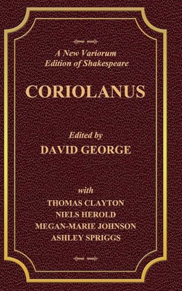 A New Variorium Edition of Shakespeare CORIOLANUS Volume II