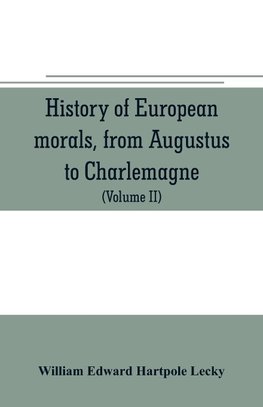 History of European morals, from Augustus to Charlemagne