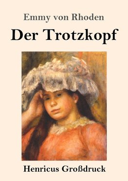 Der Trotzkopf (Großdruck)