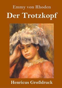 Der Trotzkopf (Großdruck)