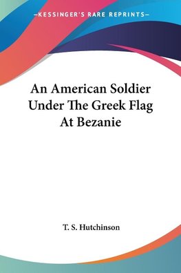 An American Soldier Under The Greek Flag At Bezanie