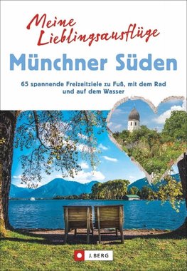 Meine Lieblingsausflüge Münchner Süden