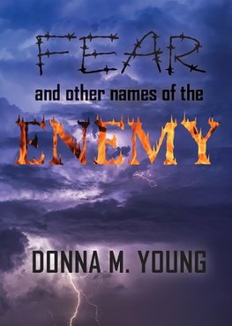 Fear and Other Names of the Enemy